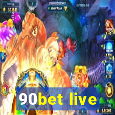 90bet live